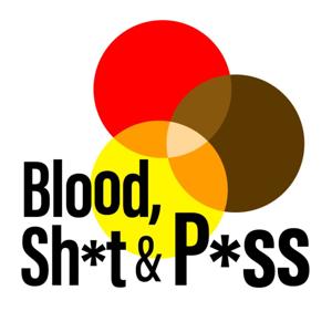 Blood, Sh*t and P*ss