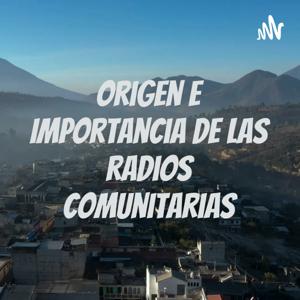 Origen e Importancia de las radios comunitarias