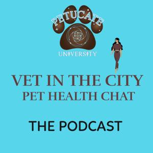 Petucate U Presents:  Vet in the City Pet Health Chat