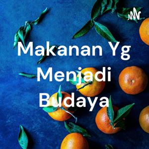 Makanan Yg Menjadi Budaya