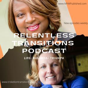 Relentless Transitions Podcast