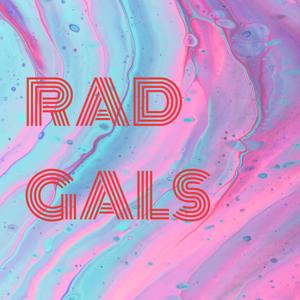 RAD GALS