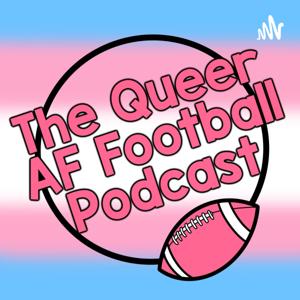 Queer AF Football Podcast