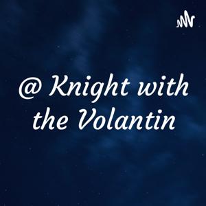 @ Knight with the Volantin