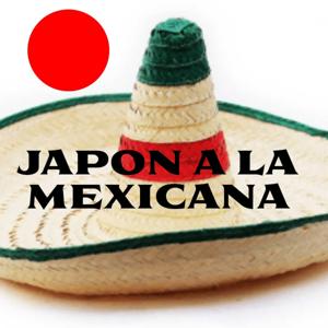 JAPÓN A LA MEXICANA 🇯🇵🇲🇽