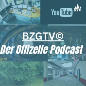 Der BZGTV Podcast Offizell