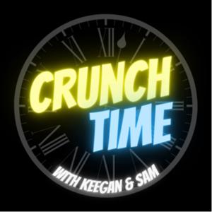 CrunchTime with Keegan and Sam