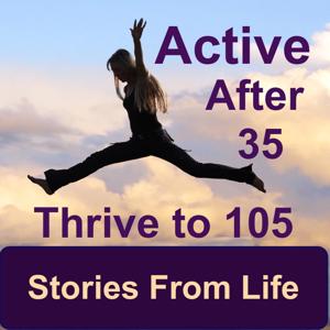 Active After 35 Thrive to 105