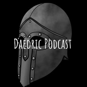 Daedric Podcast