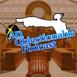 An Objectionable Podcast