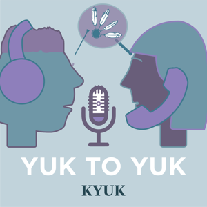 Yuk to Yuk by KYUK