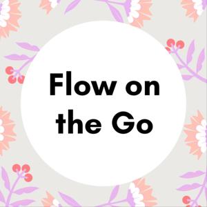 Flow on the Go