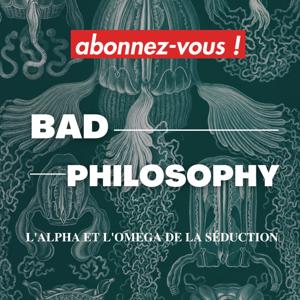 BAD PHILOSOPHY