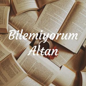 Bilemiyorum Altan