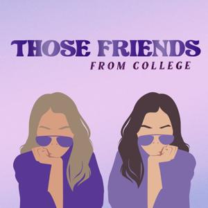 Those Friends From College