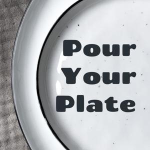 Pour Your Plate