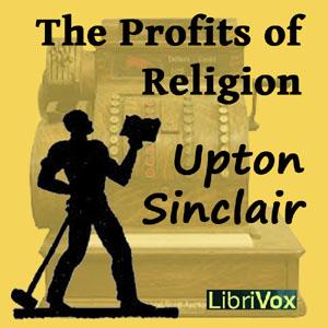 Profits of Religion, The by Upton Sinclair (1878 - 1968)