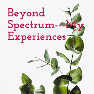 Beyond Spectrum---My Experiences