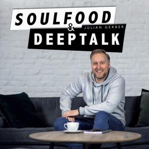 Soulfood & Deeptalk - Der Podcast zu Themen, die uns bewegen