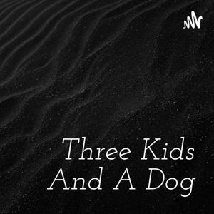 Three Kids And A Dog