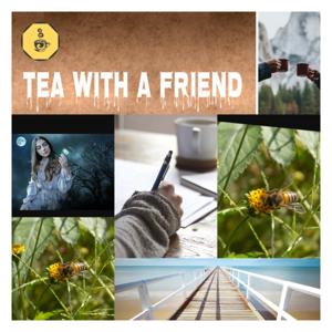 TEA WITH A FRIEND