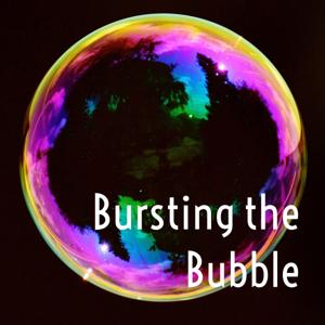 Bursting the Bubble