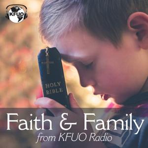 Faith & Family from KFUO Radio by KFUO Radio