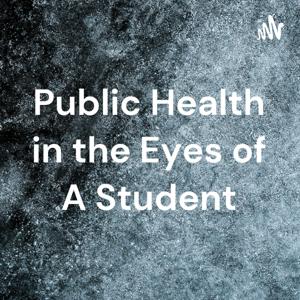 Public Health in the Eyes of A Student