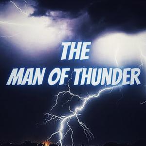 The Man Of Thunder Show