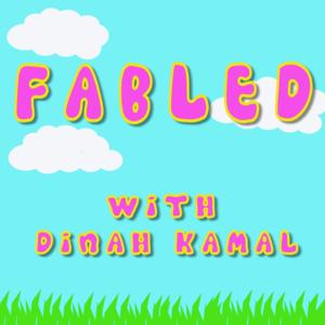 Fabled with Dinah Kamal