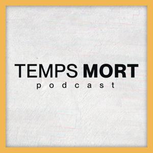 Temps Mort Podcast