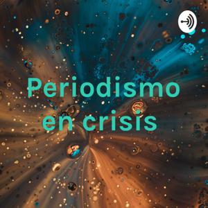 Periodismo en crisis