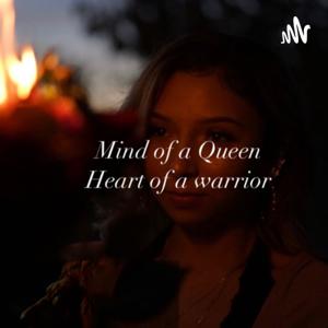 Mind of A Queen Heart of a Warrior