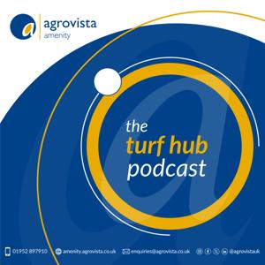 Agrovista Amenity | Turf Hub Podcast by Agrovista Amenity