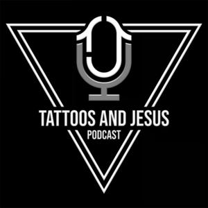 Tattoos & Jesus by Josh and Marty