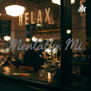 Mentally Mi