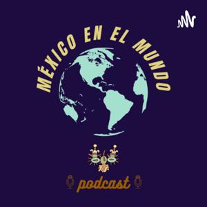 MÉXICO EN EL MUNDO