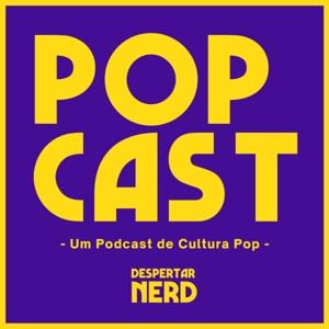 Popcast | Despertar Nerd