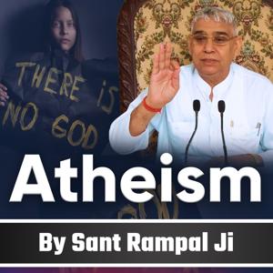 Sant Rampal Ji Satsang on Atheism | SATLOK ASHRAM