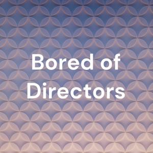 Bored of Directors