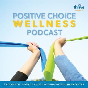 Positive Choice Wellness Podcast