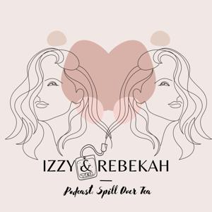 Spill Over Tea with Izzy & Rebekah