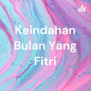 Keindahan Bulan Yang Fitri