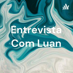 Entrevista Com Luan