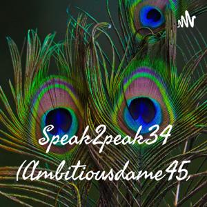 Speak2peak34 (Ambitiousdame45)