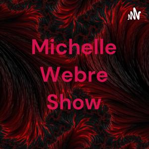 Michelle Webre Show