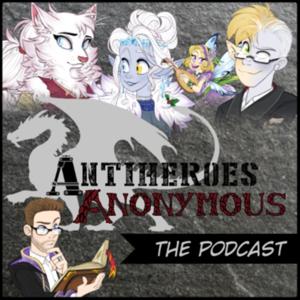 Antiheroes Anonymous D&D Show