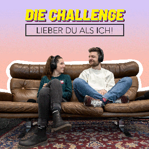 Die Challenge - Lieber du als ich!