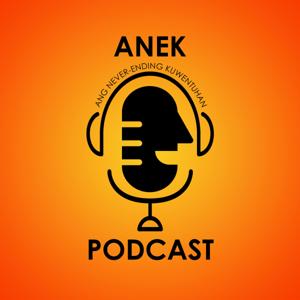 ANEK: Ang Never-Ending Kwentuhan Podcast