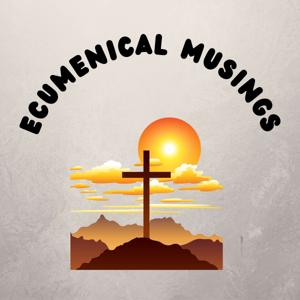 Ecumenical Musings